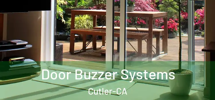  Door Buzzer Systems Cutler-CA