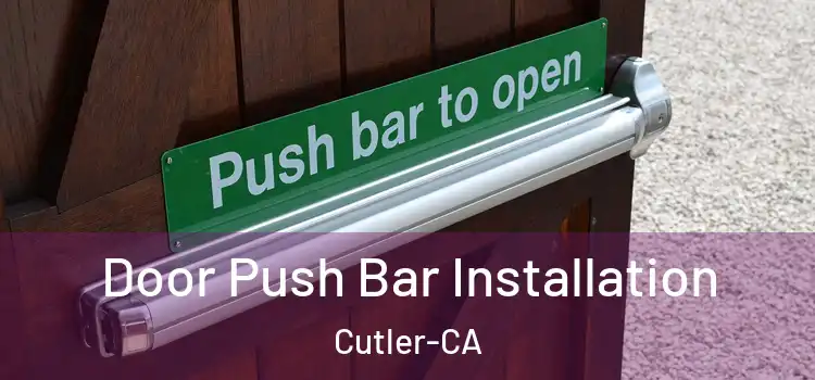  Door Push Bar Installation Cutler-CA