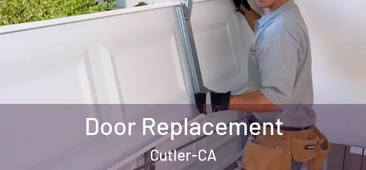  Door Replacement Cutler-CA