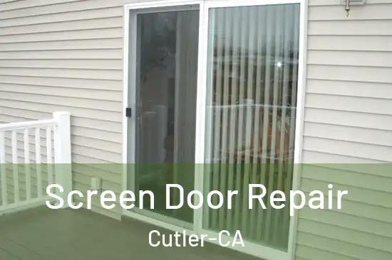 Screen Door Repair Cutler-CA
